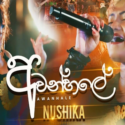 Download Awanhale (Cover) - Nushika | Naada Mp3 Song for free. Latest Sinhala music available on SriTune.